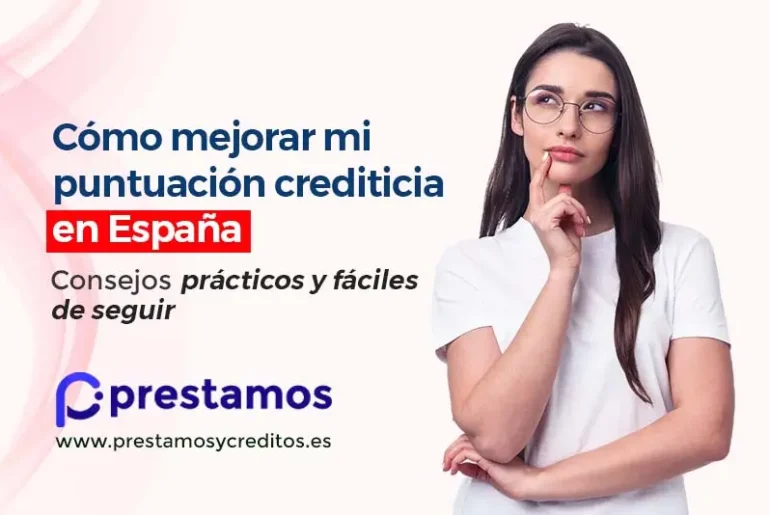 Cómo mejorar mi puntuación crediticia en España Como mejorar mi puntuación crediticia en España