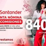 Cuenta nómina Santander: suma hasta 840 € por traer tu nómina